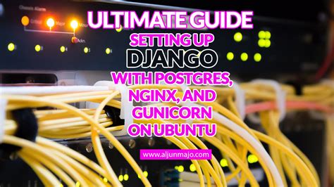 Set Up Django With Postgres Nginx Gunicorn On Ubuntu Aljun Majo