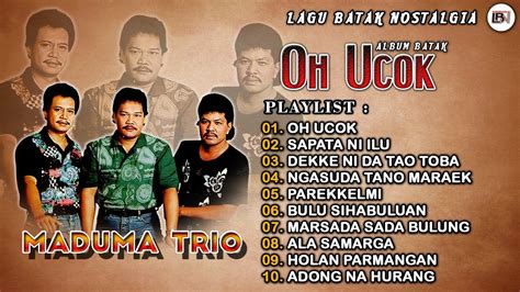 Lagu Batak Nostalgia Maduma Trio Album Batak Oh Ucok Lagu Batak