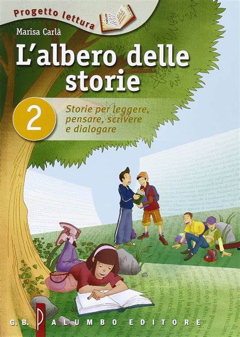 L Albero Delle Storie Storie Per Leggere Pensare Scrivere E