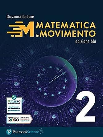 Matematica In Movimento Ediz Blu Per Il Primo Biennio Delle Scuole