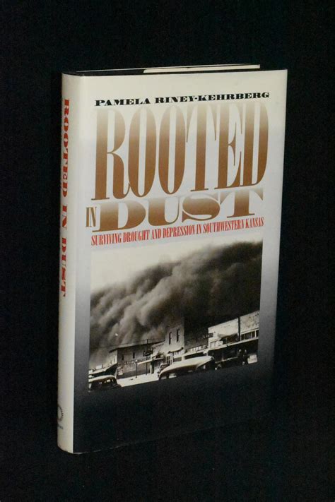 Rooted in Dust; Surviving Drought and Depression in Southwestern Kansas