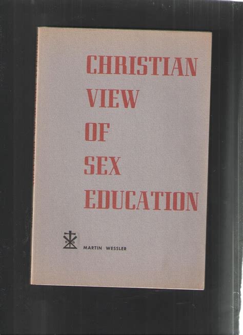 Christian View Of Sex Education A Manual For Church Leaders Concordia Sex Education Series