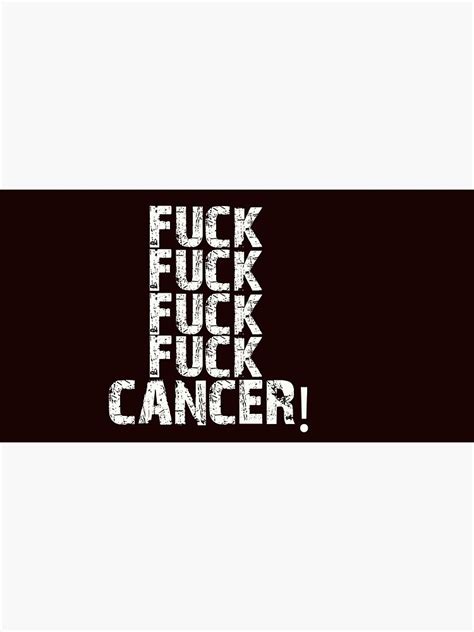 Fuck Fuck Fuck Fuck Cancer Poster For Sale By Kzen Redbubble