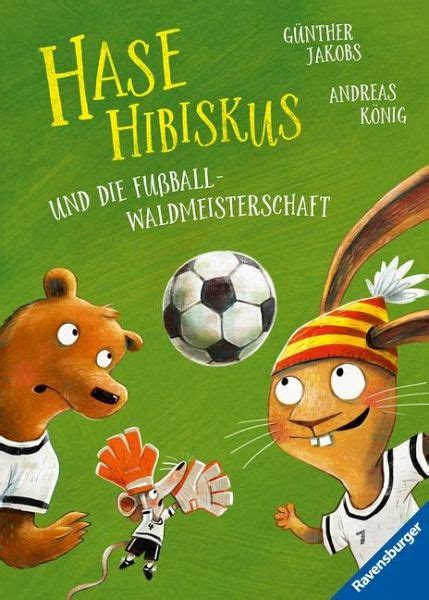 Hase Hibiskus und Fußball Waldmeisterschaft Fußball Buch für