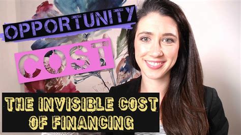 Opportunity Cost The Invisible Cost Of Financing Youtube