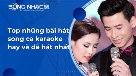 Top những bài hát song ca karaoke hay và dễ hát nhất – SÓNG NHẠC AUDIO