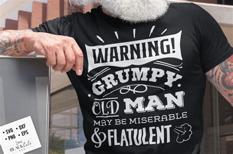 Warning Grumpy Old Man May Be Miserable And Flatulent Svg Birthday Vi