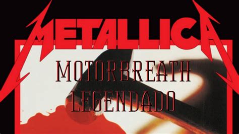 Metallica Motorbreath Legendado Pt Br Youtube