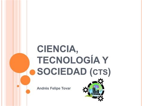 Ciencia tecnología y sociedad cts PPT