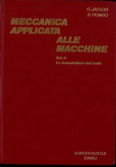 Meccanica Applicata Alle Macchine Vol 2 La Trasmissione Del Moto