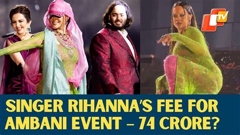 Ambanis Paid Rs 74 Crore To Rihanna To Perform At Anant Radhikas Pre