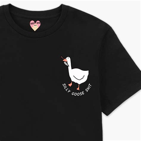 Silly Goose Sht T Shirt Unisex Sassy Spud