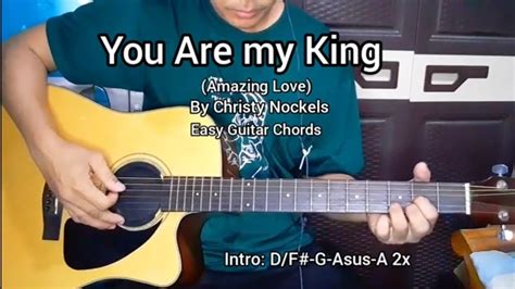 You Are My King Amazing Love By Christy Nockels Easy Guitar Chords Tutorial With Lyrics