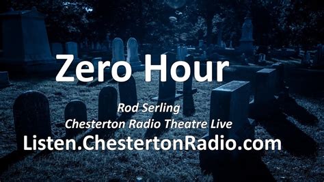 Zero Hour Rod Serling Chesterton Radio Theatre Live Youtube