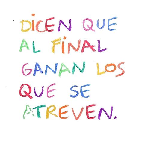 tú preguntas on Twitter al final ganan los que se atreven