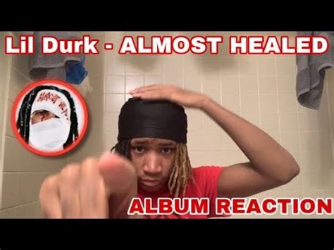 Lil Durk Almost Healed Album Reaction Part Youtube