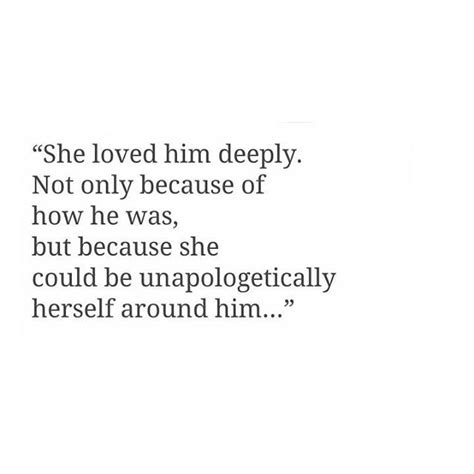 She loved him deeply for who he was