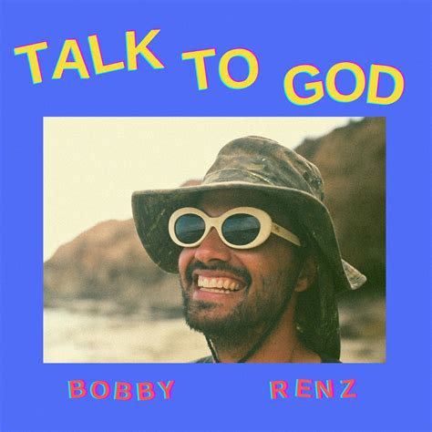 Bobby Renz Talk To God