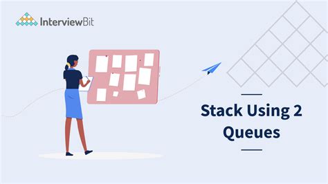 Stack Using 2 Queues InterviewBit