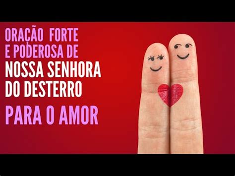 Oração forte e poderosa de Nossa Senhora do Desterro para o amor