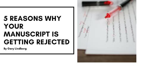 5 Reasons Why Your Manuscript Is Getting Rejected Calumet Editions