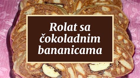 Rolat Sa Okoladnim Bananicama Youtube