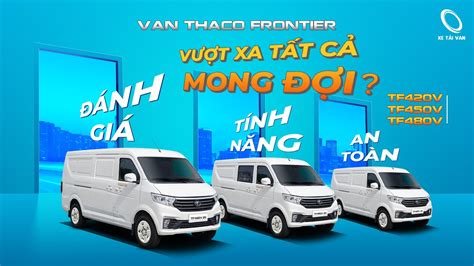 Xe tải van Thaco Frontier 2 chỗ Đánh giá van Thaco TF420V TF450V