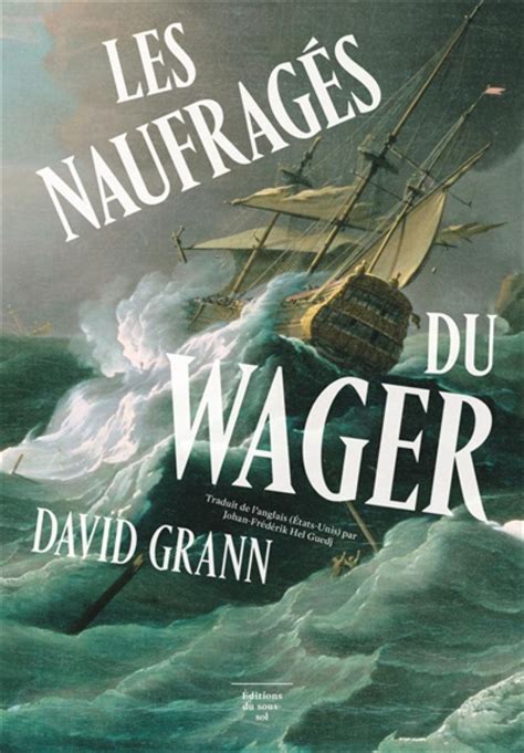 Karoo Les Naufrag S Du Wager De David Grann