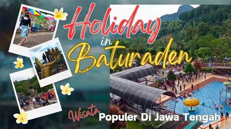 Wisata Baturaden Purwokerto Terbaru Tempat Ini Salah Satu Wisata