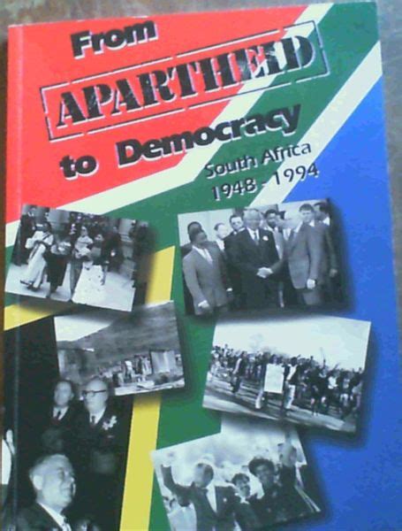 From Apartheid To Democracy South Africa History 1948 1994 By Nuttall Tim Wright John