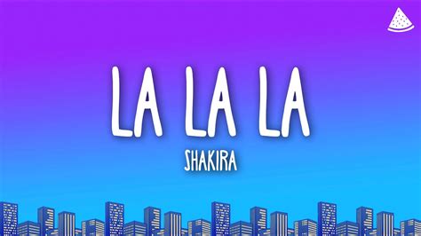 Shakira Dare La La La Lyrics Youtube