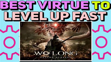 The Best Virtue To Level Up In Wo Long Fallen Dynasty Fastest Trick