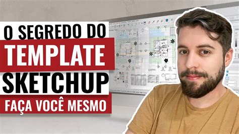 Como Criar Um TEMPLATE No SKETCHUP I Guia Definitivo YouTube