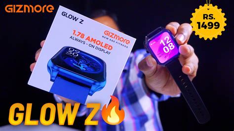 Gizmore Glow Z Smartwatch Review Inch Amoled Smartwatch Best