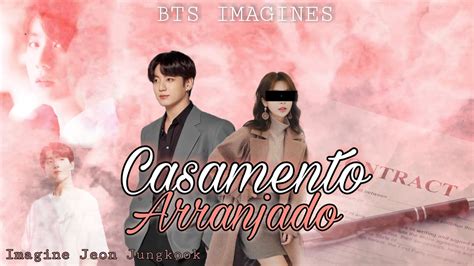 Imagine Jeon Jungkook Casamento Arranjado Ep Youtube