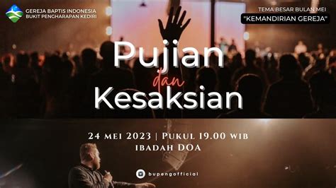 PUJIAN DAN KESAKSIAN IBADAH JAM DOA GBI BUKIT PENGHARAPAN YouTube