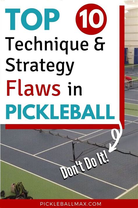 Top 10 Technique & Strategy Flaws Impeding Your Pickleball Progress ...