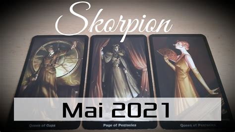 SKORPION Mai 2021Sternzeichen Orakel Tarot YouTube