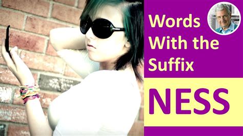 Words With The Suffix Ness 6 Illustrated Examples Youtube