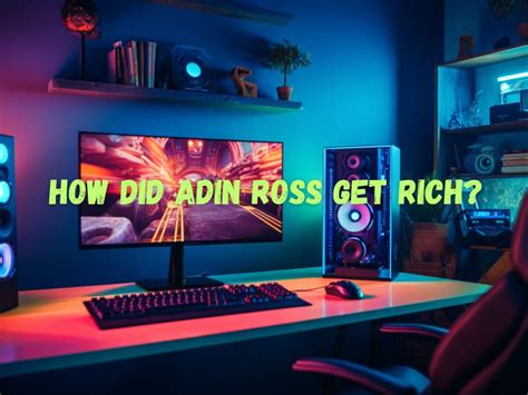 How Did Adin Ross Get Rich? From Twitch Streaming to Multi-Millionaire