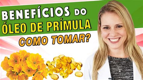 Benefícios do Óleo de Prímula Para Que Serve e Como Tomar DICAS