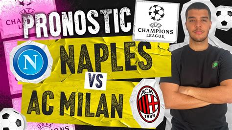 Pronostic Naples Ac Milan Mes Pronos Foot Ligue Des Champions Youtube