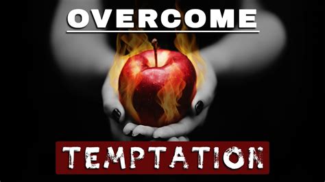 How To Overcome Temptation Resisting Temptation Youtube