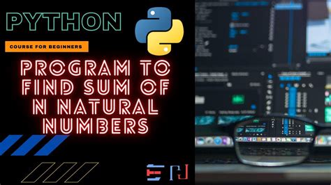 Python Program Calculate The Sum Of Natural Numbers Youtube