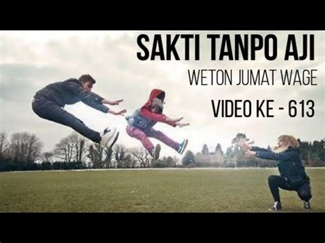 Weton Jumat Wage Sakti Tanpo Aji Video Ke 613 YouTube