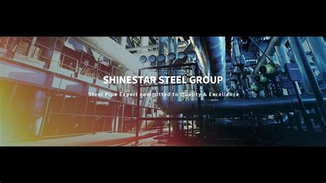 Steel Pipe Supplier Prime Steel Pipe Co Ltd Shinestar Steel