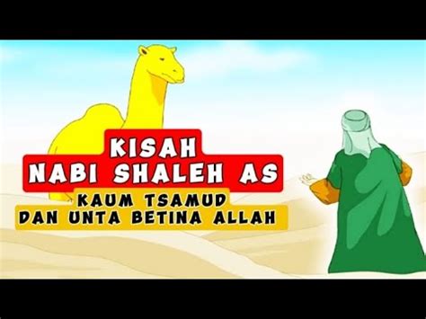 KISAH NABI SHALEH AS DAN KAUM TSAMUD SERTA UNTA BETINA ALLAH