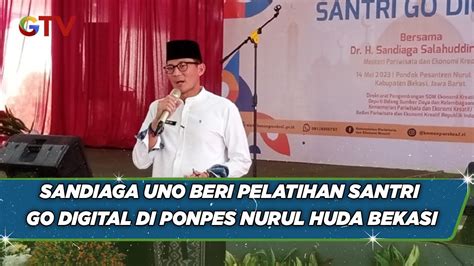 Sandiaga Uno Beri Pelatihan Santri Go Digital Di Ponpes Nurul Huda