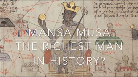 Mansa Musa The Richest Man In History