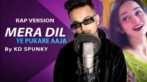 Mera Dil Ye Pukare Aaja Official Video Rap Version Kd Spunky Youtube